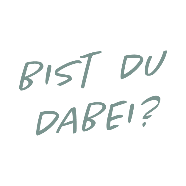 Schriftzug: Bist du dabei?