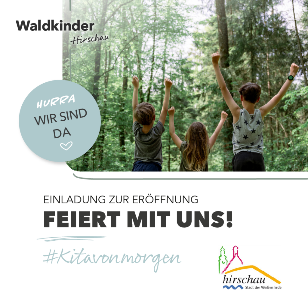 Wir haben bereits offen und feiern mit euch am 25.10. offiziell die Waldkinder Hirschau